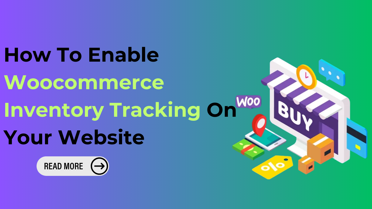 How To Enable Woocommerce Inventory Tracking On Your Website