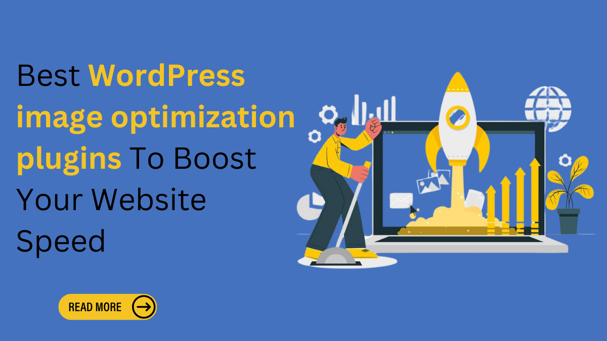 Best WordPress image optimization plugins To Boost Your Website Speed