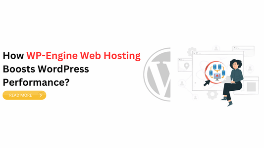 How WP-Engine Web Hosting Boosts WordPress Performance?