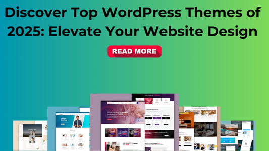 Discover Top WordPress Themes of 2025: Elevate Your Website Design