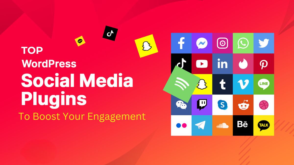Top WordPress Social Media Plugins To Boost Your Engagement