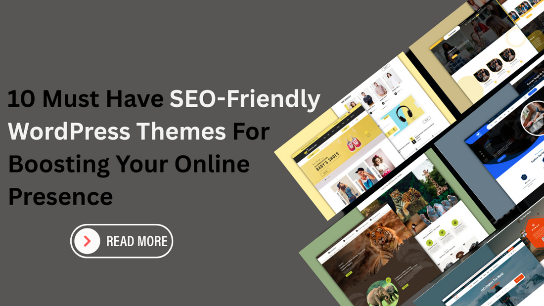 10 Must Have SEO-Friendly WordPress Themes For Boosting Your Online Presence