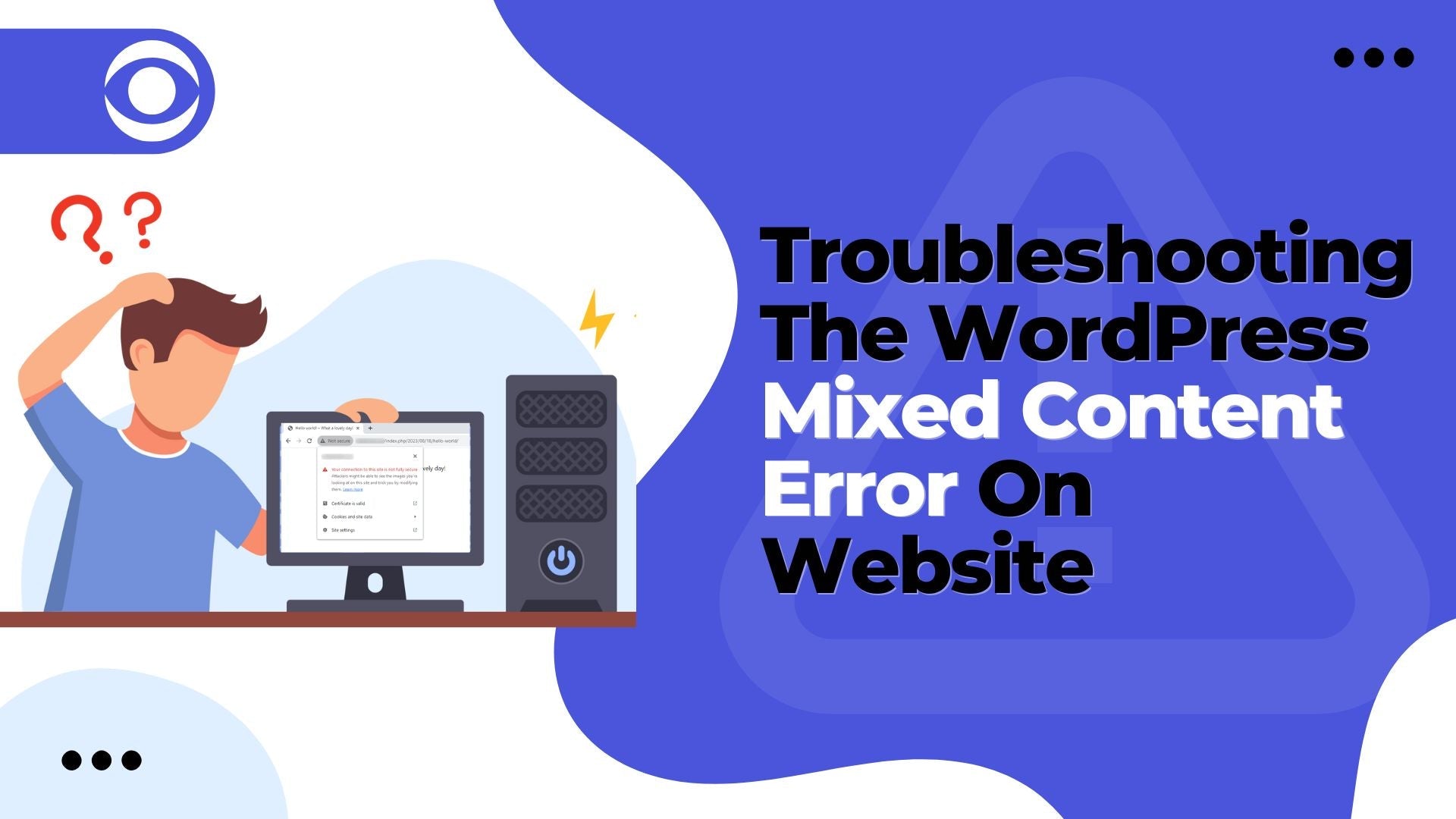Troubleshooting The WordPress Mixed Content Error On Website