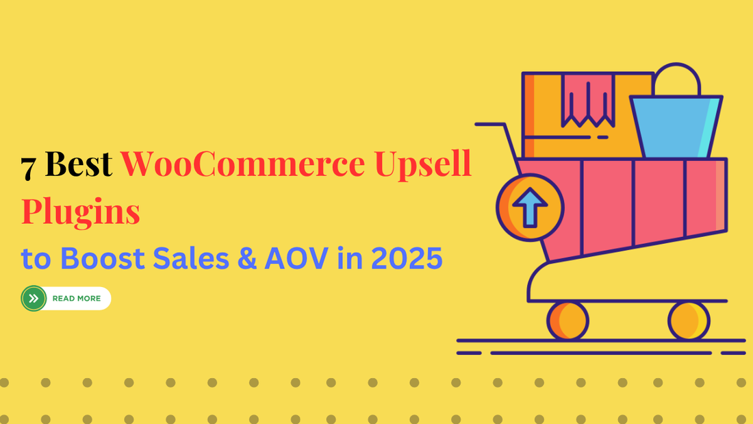 7 Best WooCommerce Upsell Plugins to Boost Sales & AOV in 2025