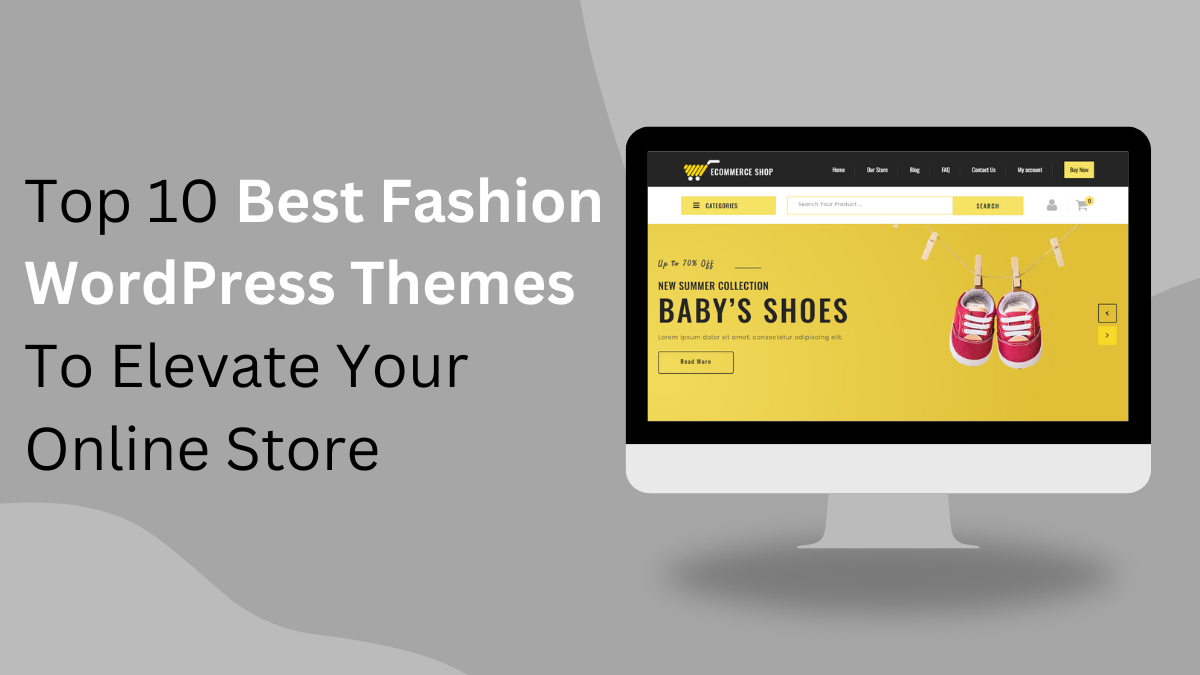 Top 10 Best Fashion Wordpress Themes To Elevate Your Online Store