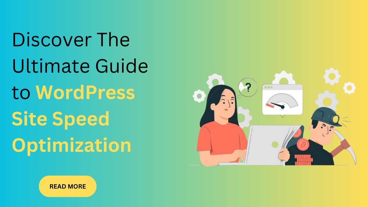 Discover The Ultimate Guide to WordPress Site Speed Optimization