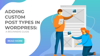 Adding Custom Post Types In WordPress : A Beginners Guide