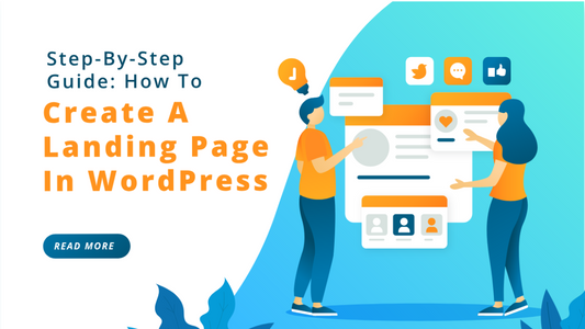 Step-By-Step-Guide: How To Create A Landing Page In WordPress