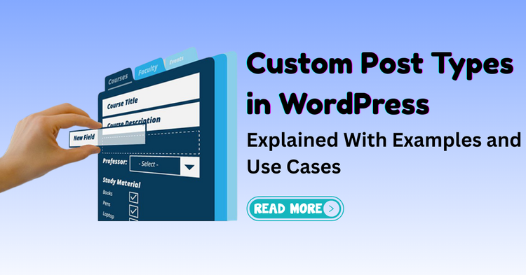 Custom Post Types in WordPress Explained With Examples and Use Cases
