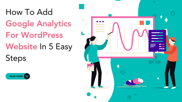 Add Google Analytics For WordPress Website In 5 Easy Steps