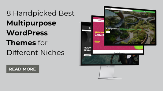 8 Handpicked Best Multipurpose WordPress Themes for Different Niches