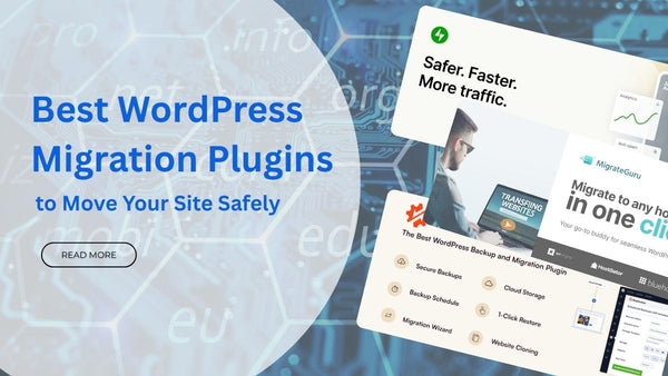 Best WordPress Migration Plugins to Move Your Site Safely
